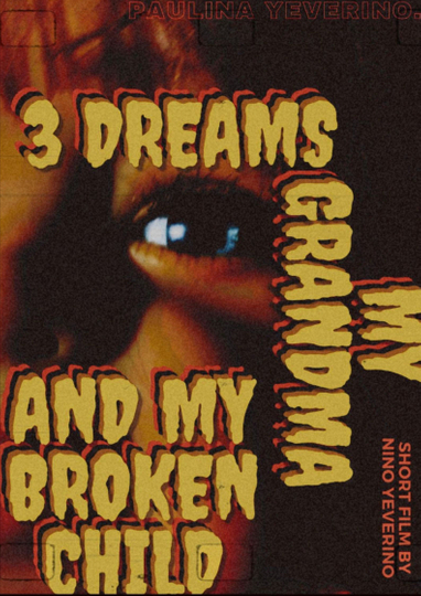 3 Dreams My Grandma and My Broken Child Poster