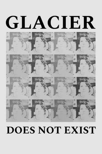 Glacier Does Not Exist Poster