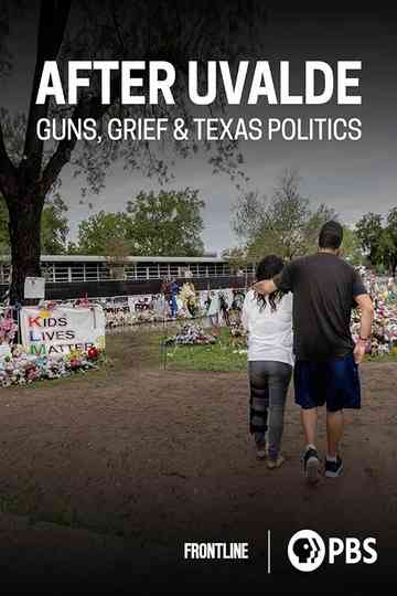 After Uvalde: Guns, Grief & Texas Politics Poster