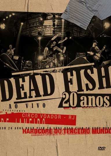 Dead Fish 20 Anos Ao Vivo