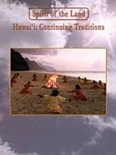 Spirit of the Land: Hawai'i: Continuing Traditions