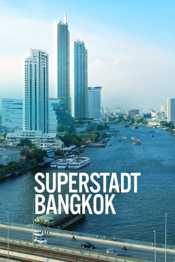 Superstadt Bangkok - Wie lebt es sich mit 22 Millionen Touristen?