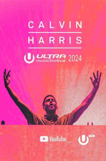 Calvin Harris - Live at Ultra Music Festival Miami 2024 Poster