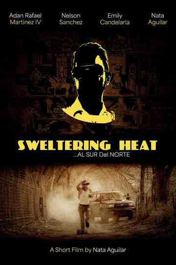 SWELTERING HEAT...AL SUR DEL NORTE