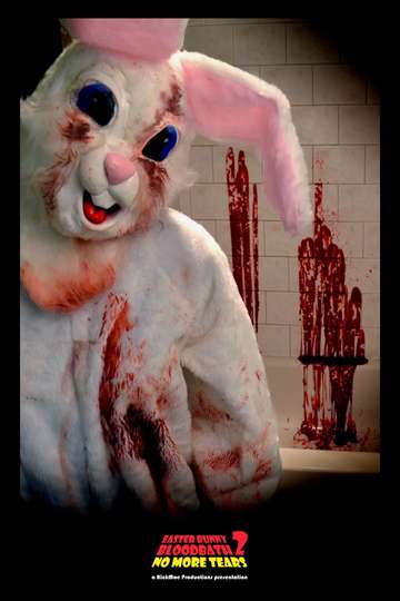 Easter Bunny Bloodbath 2: No More Tears Poster