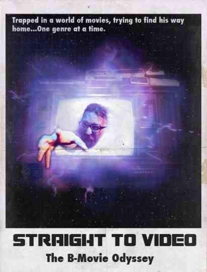 Straight to Video: The B-Movie Odyssey poster