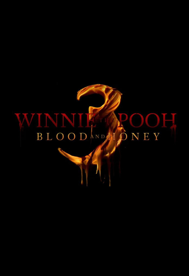 Winnie-the-Pooh: Blood and Honey 3 - Movie | Moviefone