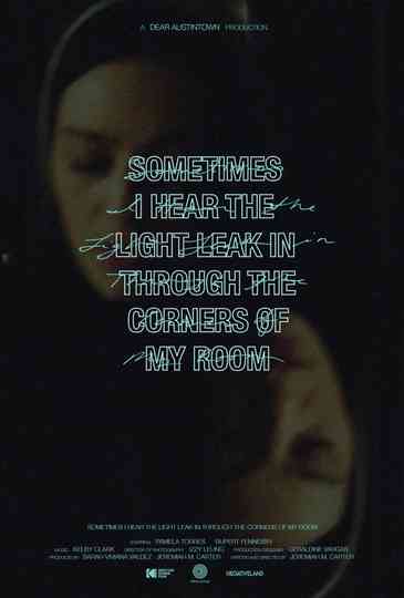 Sometimes I Hear the Light Leak in Through the Corners of My Room Poster