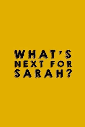 What's Next for Sarah? Poster