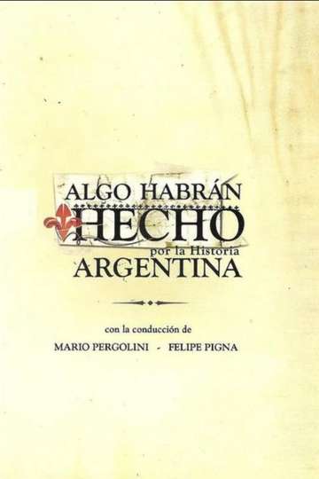 Algo Habrán Hecho Por La Historia Argentina Poster