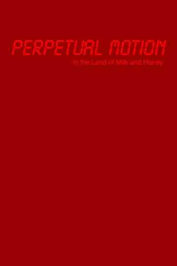 Perpetual Motion in the Land of Milk and Honey