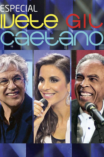 Especial: Ivete, Gil e Caetano Poster