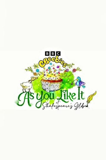 CBeebies Presents: As You Like It at Shakespeare's Globe Poster