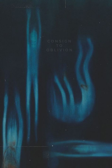 Consign to Oblivion Poster