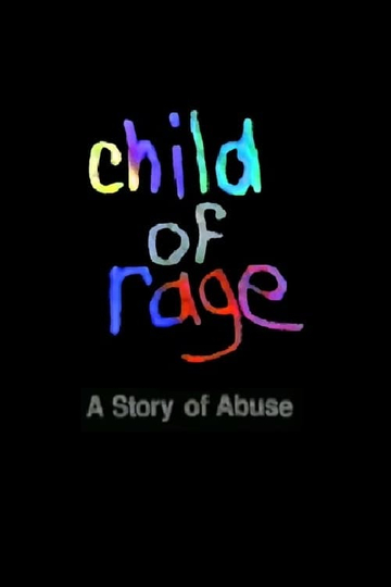 Child of Rage: A Story of Abuse Poster