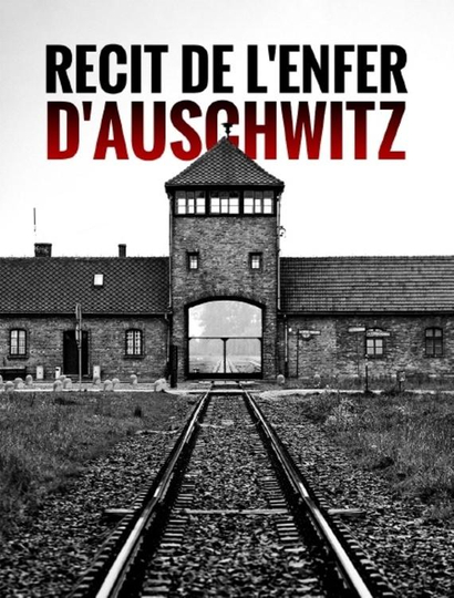 Récit de l'enfer d'Auschwitz