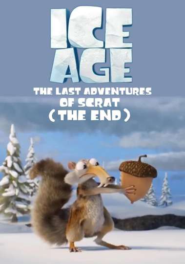 Ice Age: The Last Adventure of Scrat (The End) Poster
