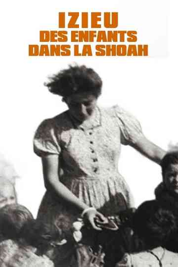 Izieu, des enfants dans la Shoah poster