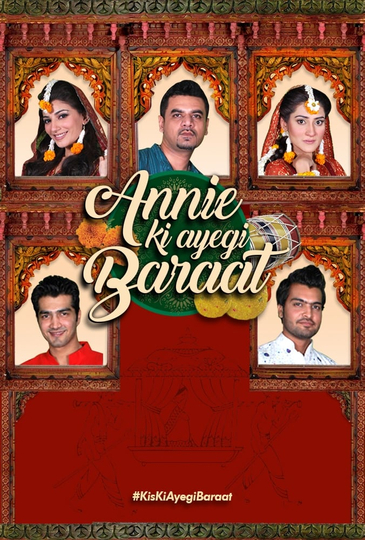 Annie Ki Ayegi Baraat (2012) - TV Show | Moviefone