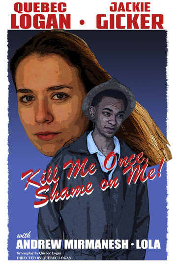 Kill Me Once, Shame On Me! Poster