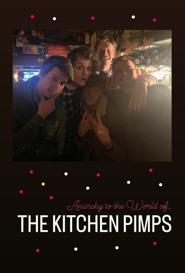 Anarchy to the World of... the Kitchen Pimps Poster