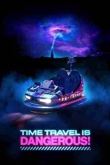 Time Travel Is Dangerous! Poster