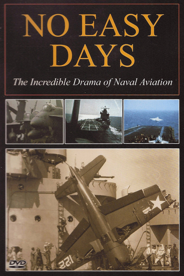 No Easy Days: The Incredible Drama of Naval Aviation