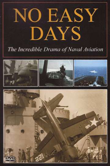 No Easy Days: The Incredible Drama of Naval Aviation Poster