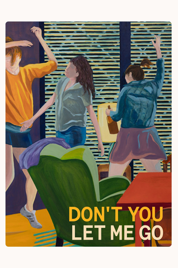 Don’t You Let Me Go Poster