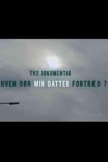 Hvem gør min datter fortræd