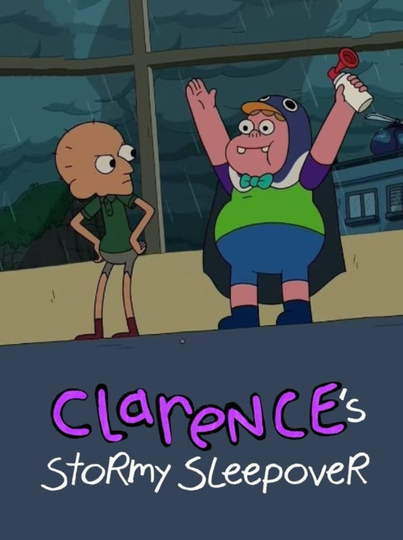 Clarence’s Stormy Sleepover Poster