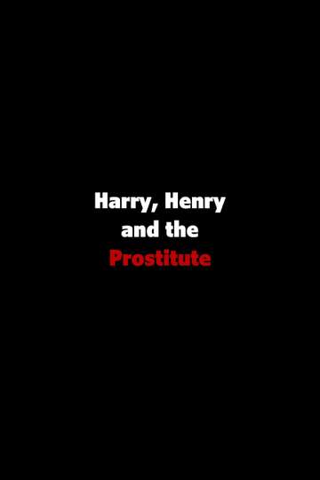 Harry, Henry and the Prostitute Poster