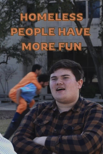 Homeless People Have More Fun Poster