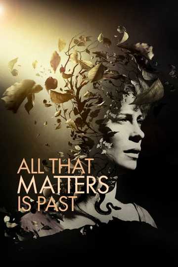 All That Matters Is Past Poster