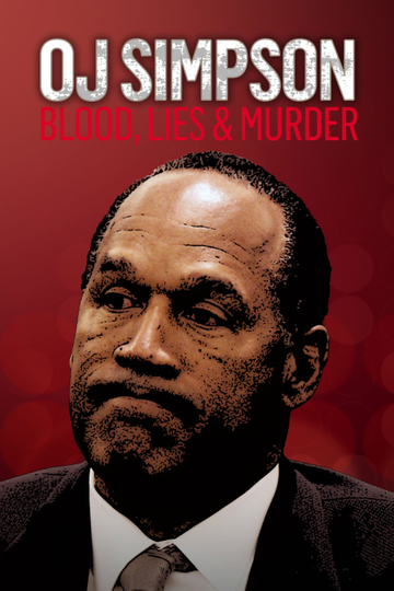 O.J. Simpson: Blood, Lies & Murder