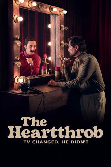 The Heartthrob: TV Changed, He Didn’t Poster