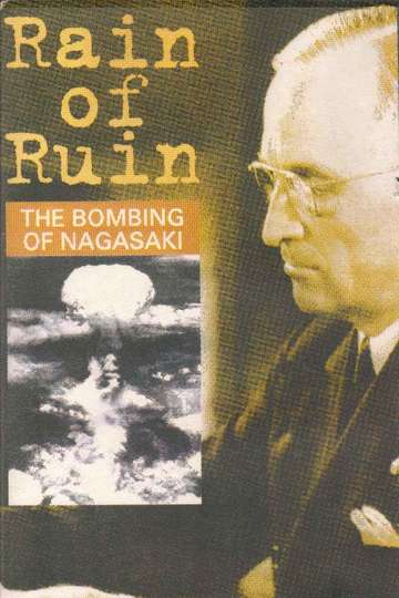 Rain of Ruin: The Bombing of Nagasaki Poster