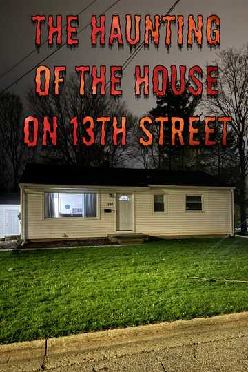 The Haunting of the House on 13th Street Poster