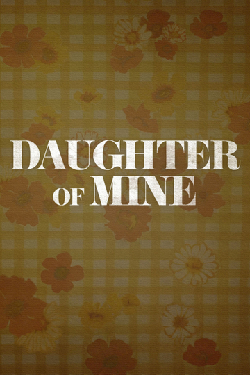 Daughter of Mine Poster