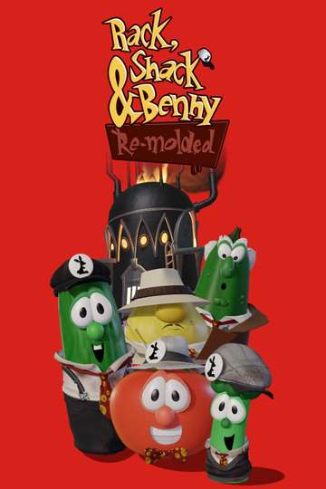 Rack, Shack & Benny Re-Molded: A VeggieTales Fan Project Poster