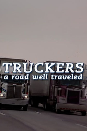 Truckers: A Road Well Traveled Poster