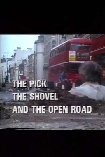 The Pick, the Shovel and the Open Road Poster