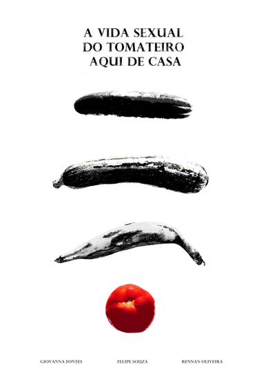 A Vida Sexual do Tomateiro Aqui de Casa Poster