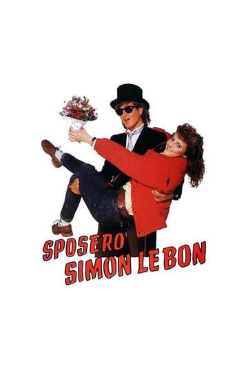 Sposerò Simon Le Bon