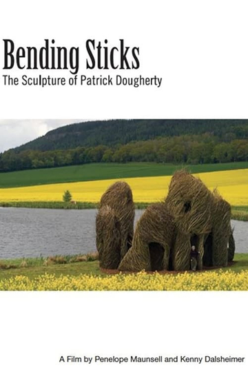 Bending Sticks: The Sculpture of Patrick Dougherty Poster