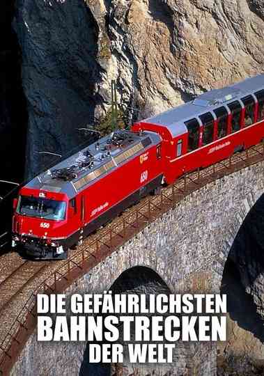 Die gefährlichsten Bahnstrecken der Welt
