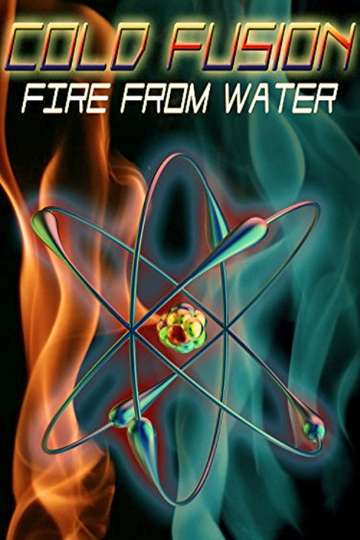 Cold Fusion Fire from Water Poster
