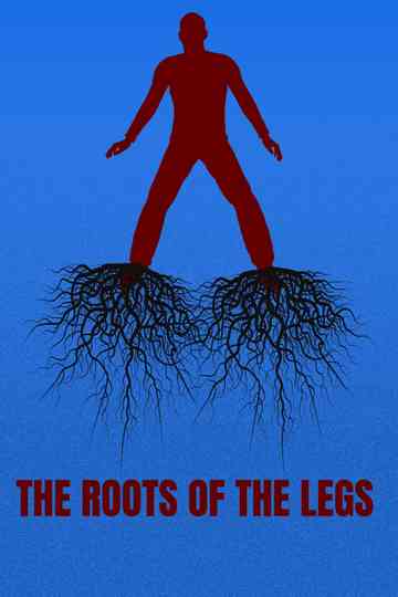 THE ROOTS OF THE LEGS