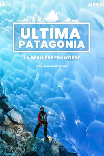 Ultima Patagonia : la dernière frontière Poster