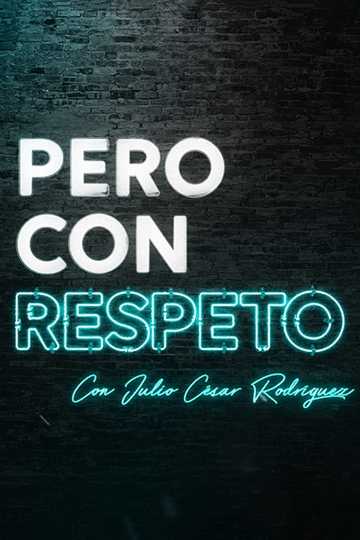 Pero con respeto